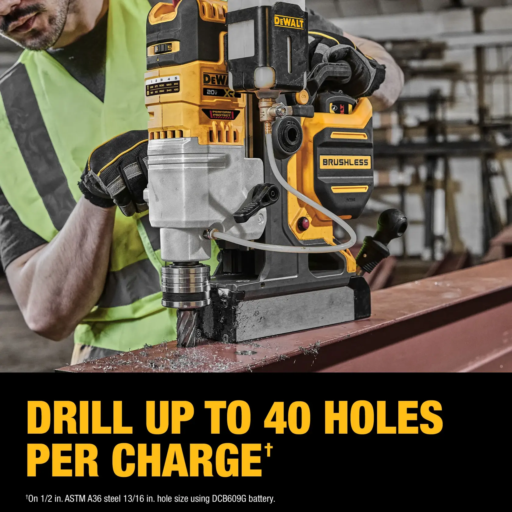 “DRILL UP TO 40 HOLES PER CHARGE† rn†Drill Up To 40 Holes Per Charge on 1/2 in. ASTM A36 steel 13/16 in. hole size using DCB609G battery. “