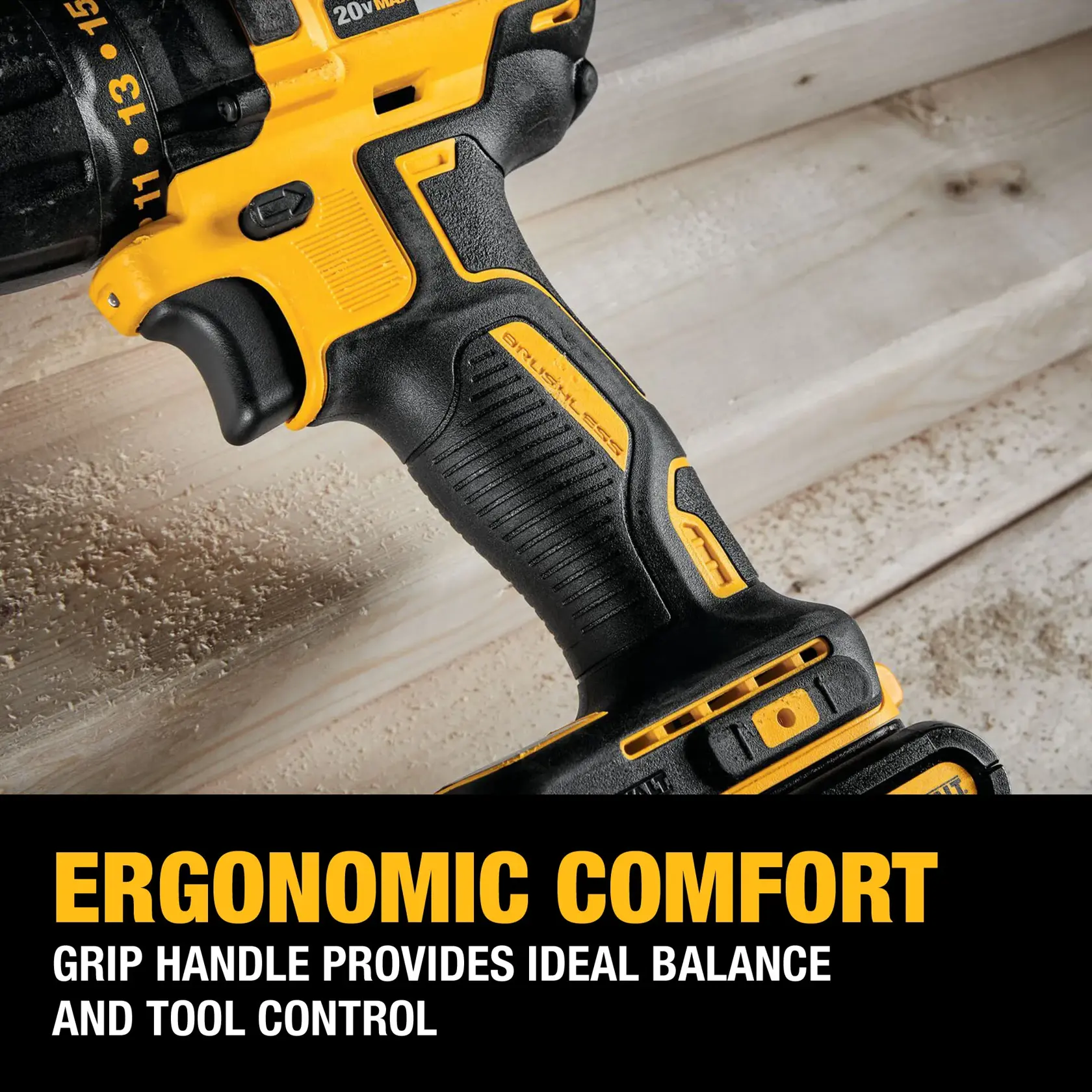 Close-up of a DEWALT cordless power drill handle showing ergonomic black and yellow grip design. The drill is resting on wood boards with wood shavings visible. Text overlay reads: 'ERGONOMIC COMFORT. Grip handle provides ideal balance and tool control.'