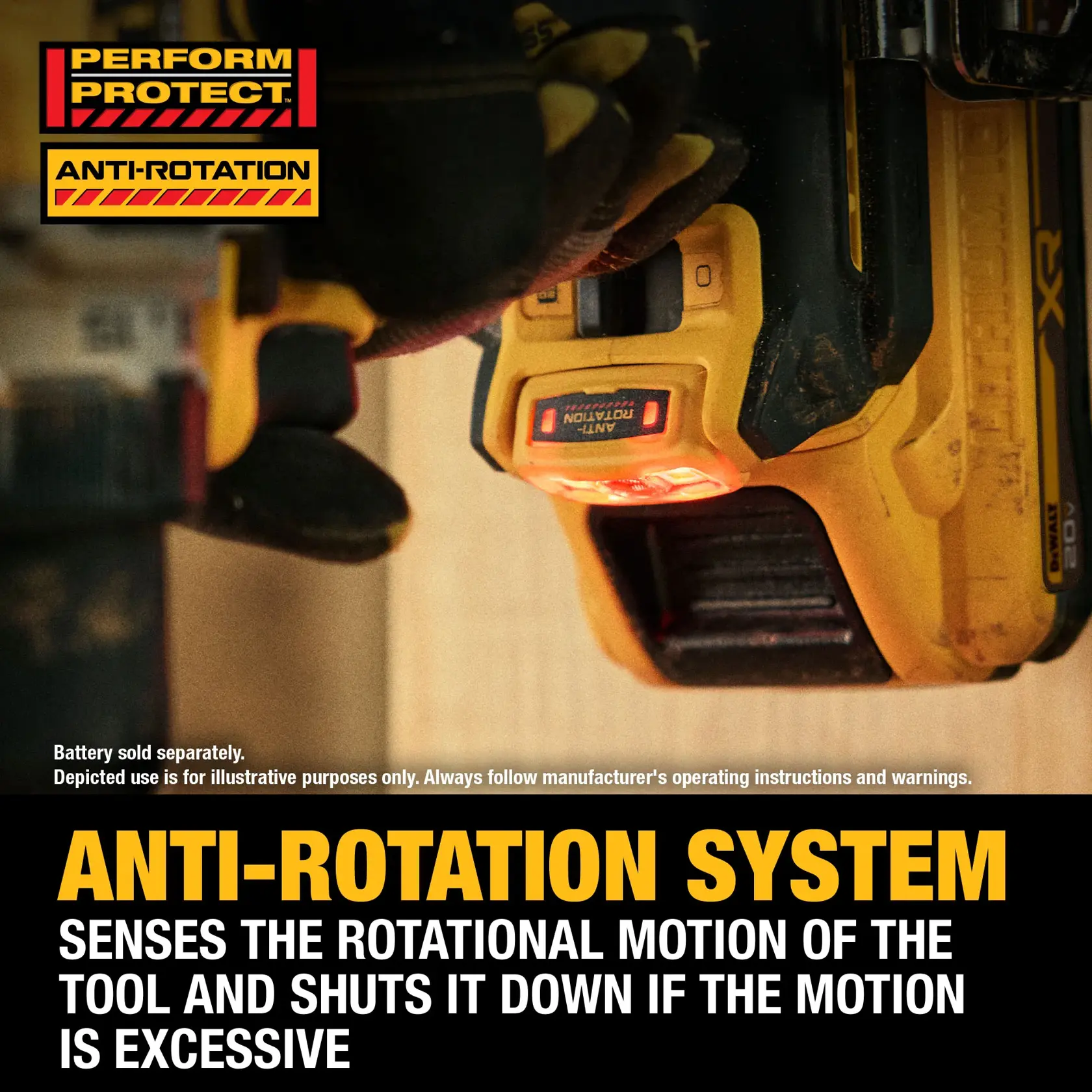 A close-up of a DEWALT power tool with a visible 'Anti-Rotation' indicator light. The image highlights DEWALT's Perform & Protect Anti-Rotation System, which senses excessive rotational motion and automatically shuts the tool down for safety. Text on the image explains that the battery is sold separately, depicted use is illustrative, and manufacturer's instructions should be followed.