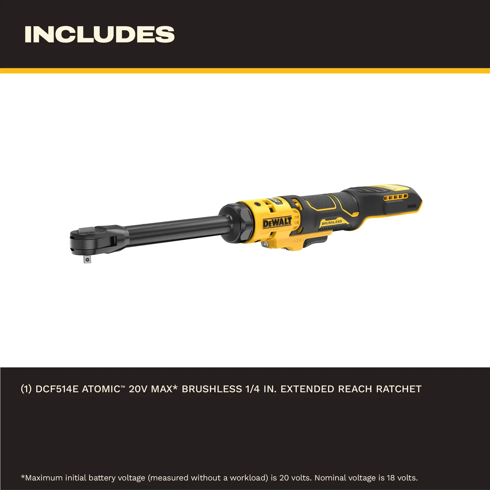 Image showing a DeWalt branded 20V MAX brushless 1/4 inch extended reach ratchet tool, displayed with the label 'INCLUDES' and product information below.
