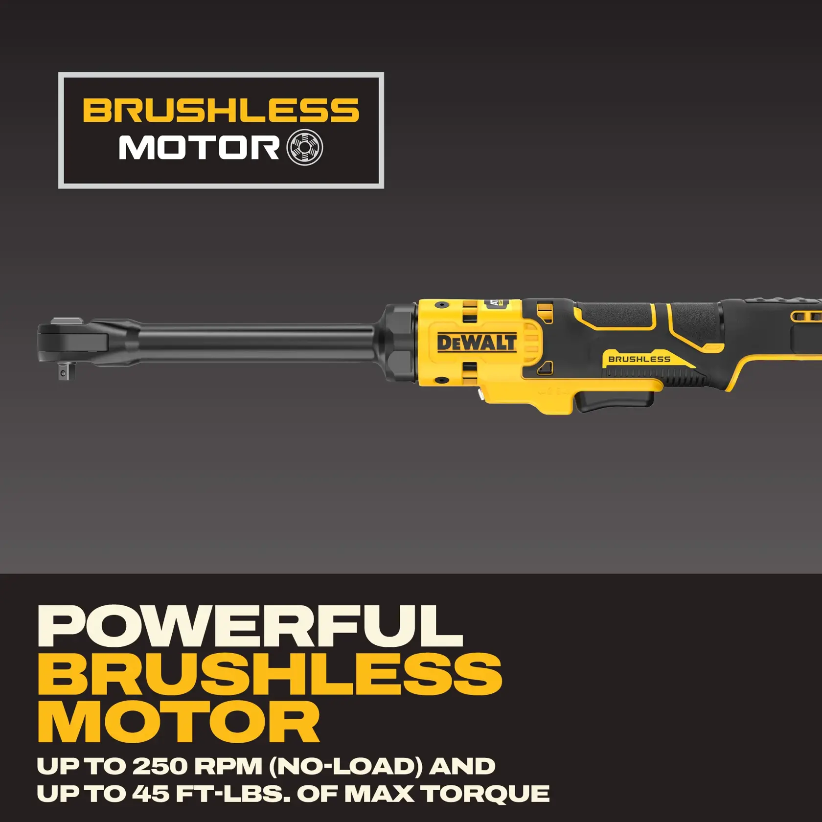 Product image featuring a yellow and black DEWALT cordless ratchet tool with brushless motor technology, shown on a grey background. Bold text highlights its powerful brushless motor, capable of up to 250 RPM (no-load) and up to 45 ft-lbs. of maximum torque.