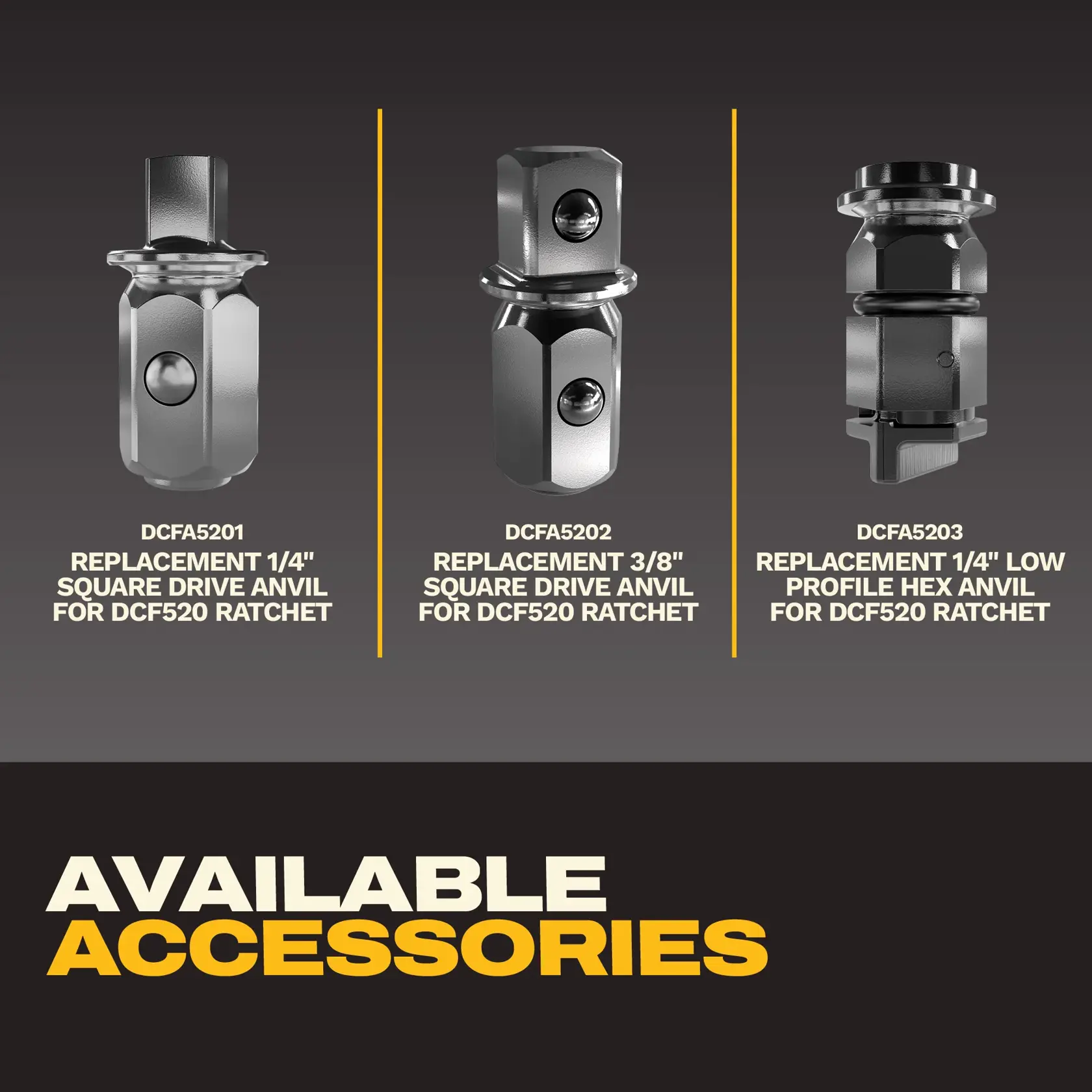 Image displaying three metal ratchet replacement accessories for the DCF520 ratchet. From left to right: DCFA5201 replacement 1/4-inch square drive anvil, DCFA5202 replacement 3/8-inch square drive anvil, and DCFA5203 replacement 1/4-inch low profile hex anvil. Text at the bottom reads 'Available Accessories' in bold yellow and white letters.