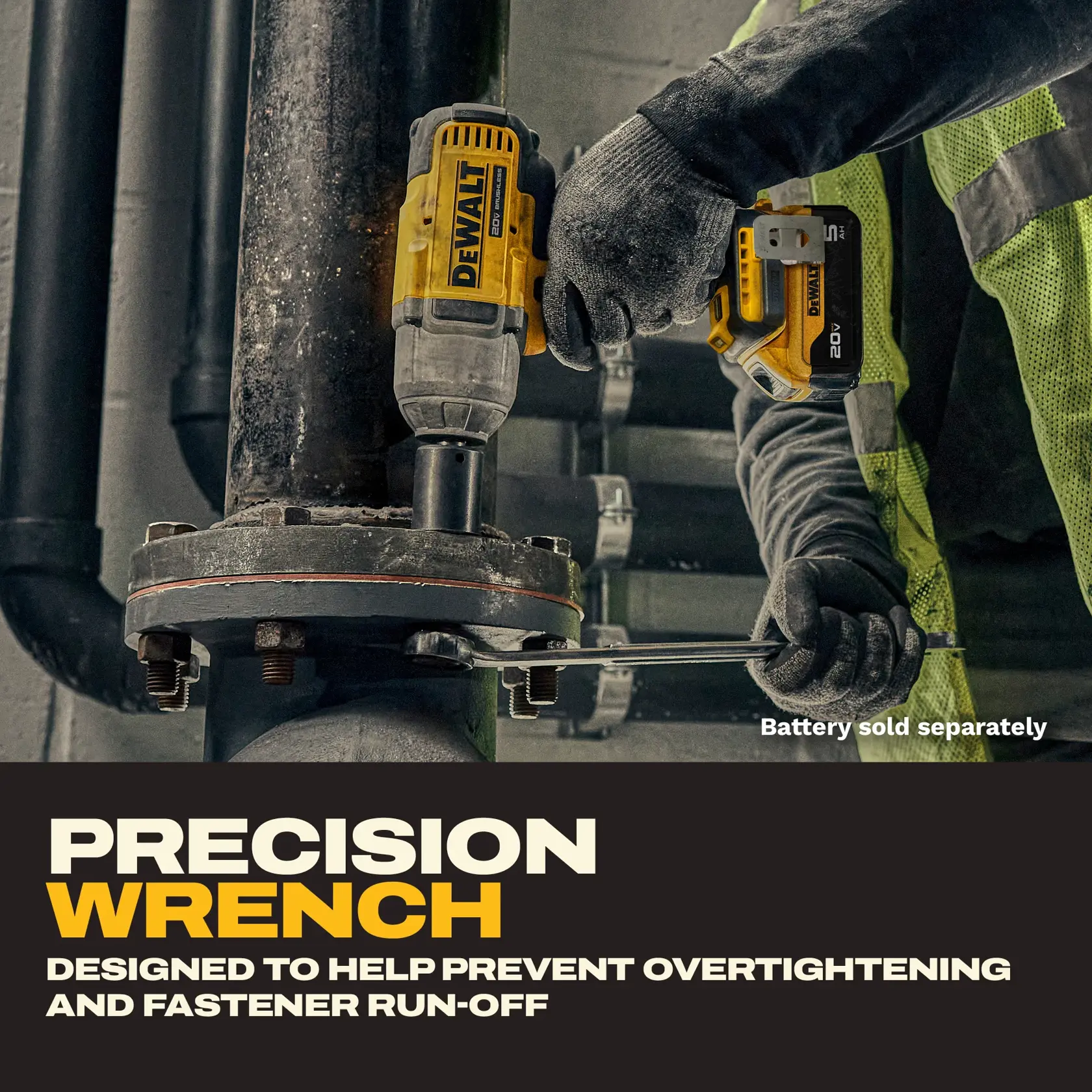 A person wearing work gloves and a safety vest uses a DeWalt cordless precision wrench to tighten bolts on a large pipe flange. The text on the image reads: 'Precision Wrench - Designed to help prevent overtightening and fastener run-off.' The image also notes that the battery is sold separately.