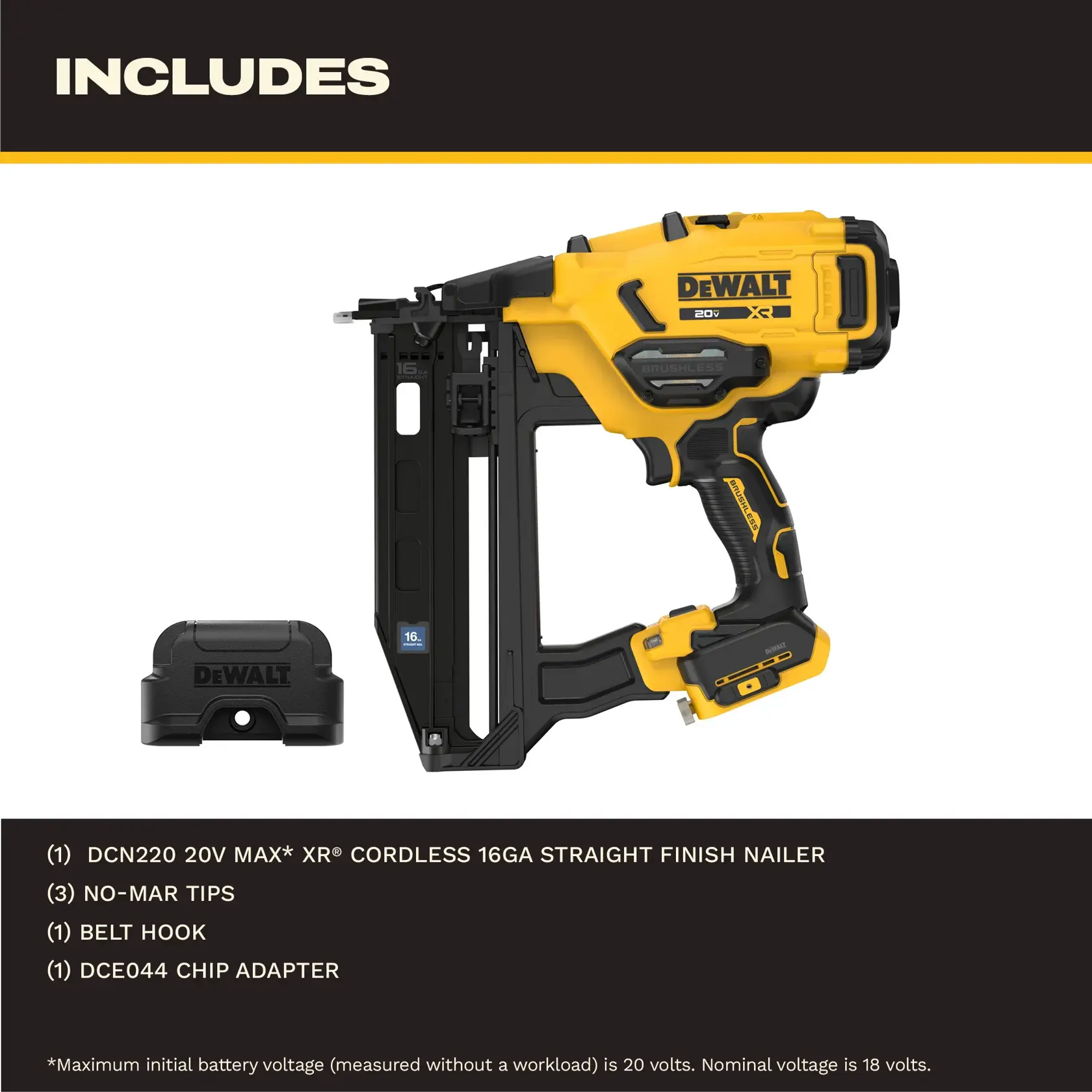 A product image showing a DEWALT 20V MAX XR cordless 16 gauge straight finish nailer with brushless motor. The image includes the main tool, a belt hook, a DCE044 chip adapter, and three no-mar tips. The accessories and tool are displayed on a white background with a list of included items and a note about battery voltage.