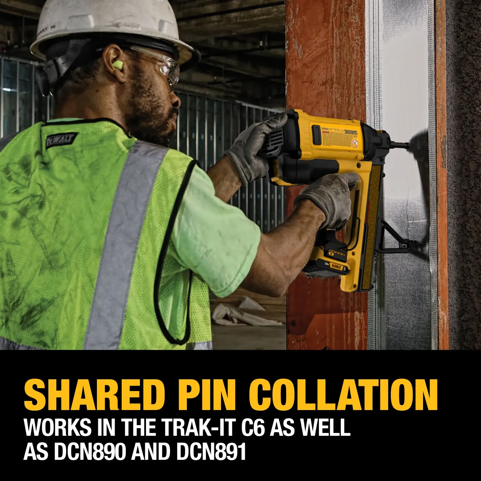 A construction worker, wearing safety gear and a high-visibility vest, uses a DEWALT cordless nail gun to fasten metal framing to a structural beam. The text on the image highlights 'Shared Pin Collation' and states the tool works in the Trak-It C6 as well as DCN890 and DCN891 models.