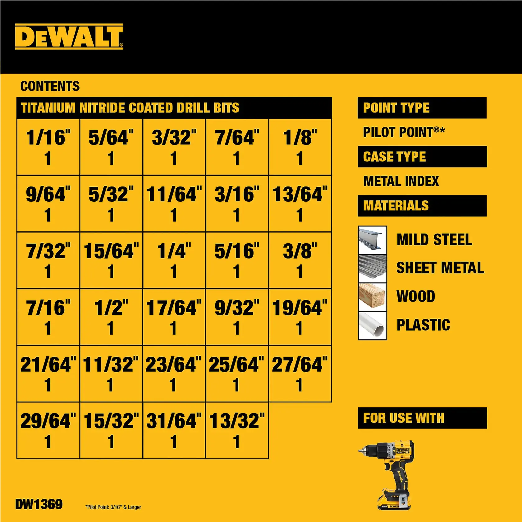Graphic showing DEWALT DW1369 Titanium Nitride Coated Drill Bits set. Includes drill bits in sizes ranging from 1/16 inch to 31/64 inch. The drill bits feature Pilot Point®, are stored in a metal index case, and can be used on mild steel, sheet metal, wood, and plastic. An image of a drill is shown for recommended use.