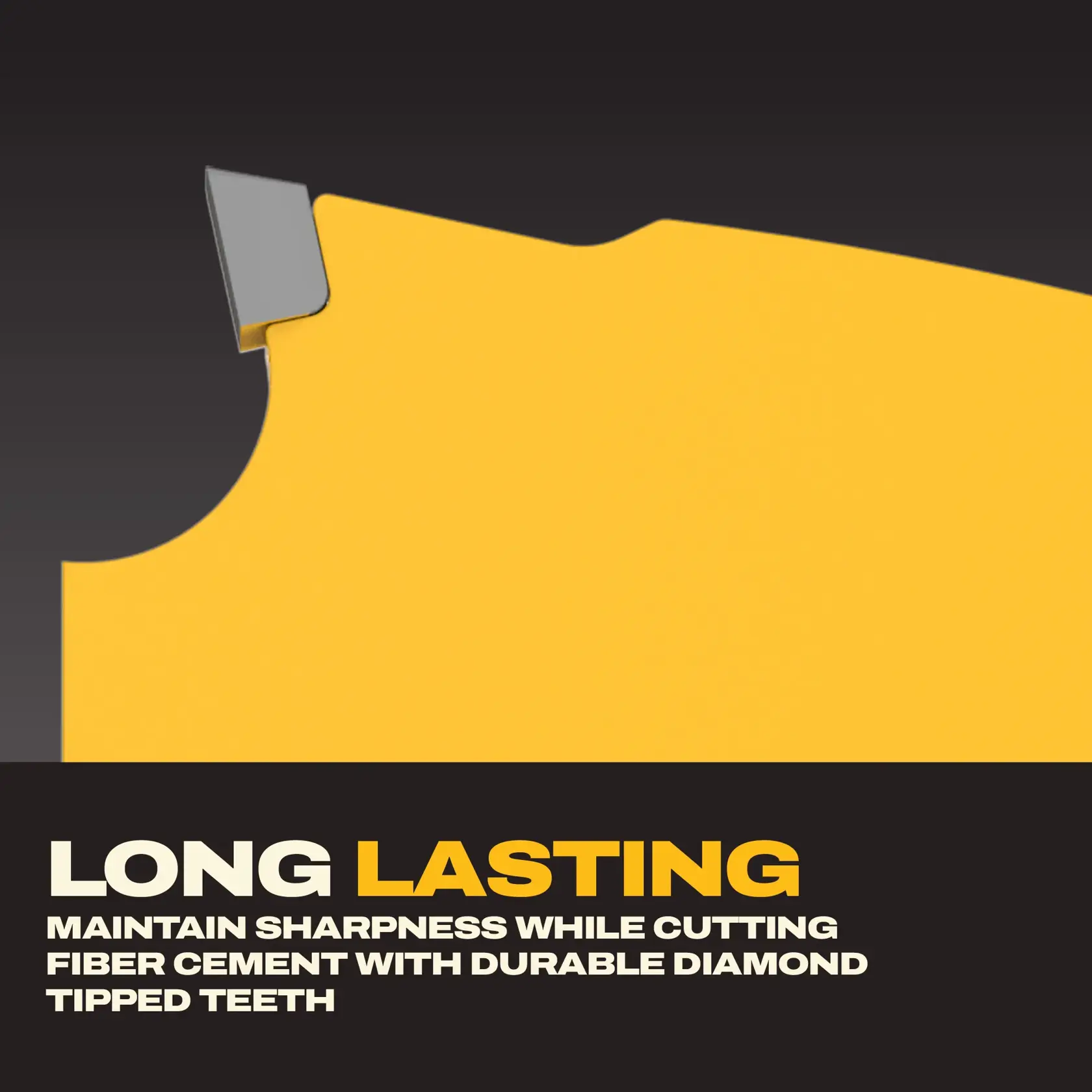 Close-up graphic showing a yellow saw blade with a diamond-tipped tooth, highlighting its long-lasting durability. Text reads: 'LONG LASTING. Maintain sharpness while cutting fiber cement with durable diamond tipped teeth.'