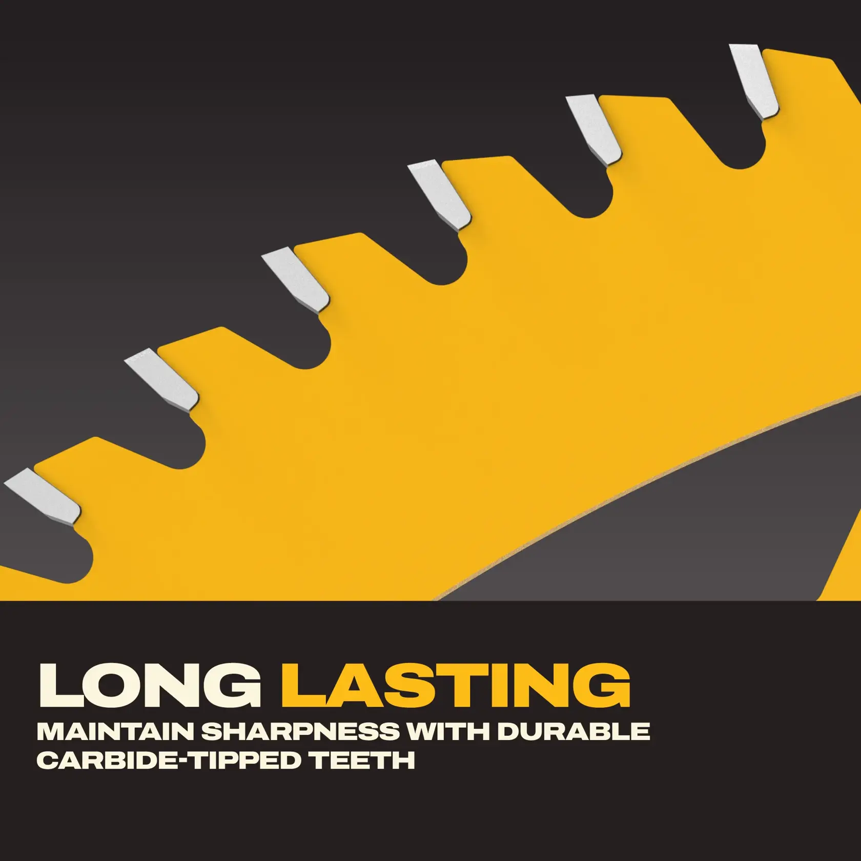 Close-up image of a yellow circular saw blade with silver carbide-tipped teeth, accompanied by text that says 'Long Lasting: Maintain sharpness with durable carbide-tipped teeth' on a dark background.