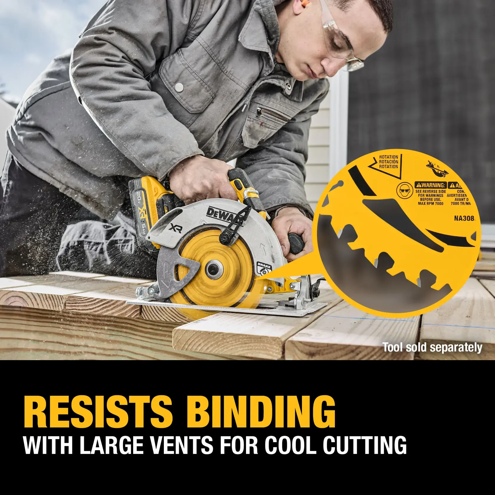 A person uses a DEWALT circular saw to cut wood on a work surface. The saw blade is highlighted to show its large vents, with text stating 'Resists Binding with Large Vents for Cool Cutting.' The image also notes that the tool is sold separately.