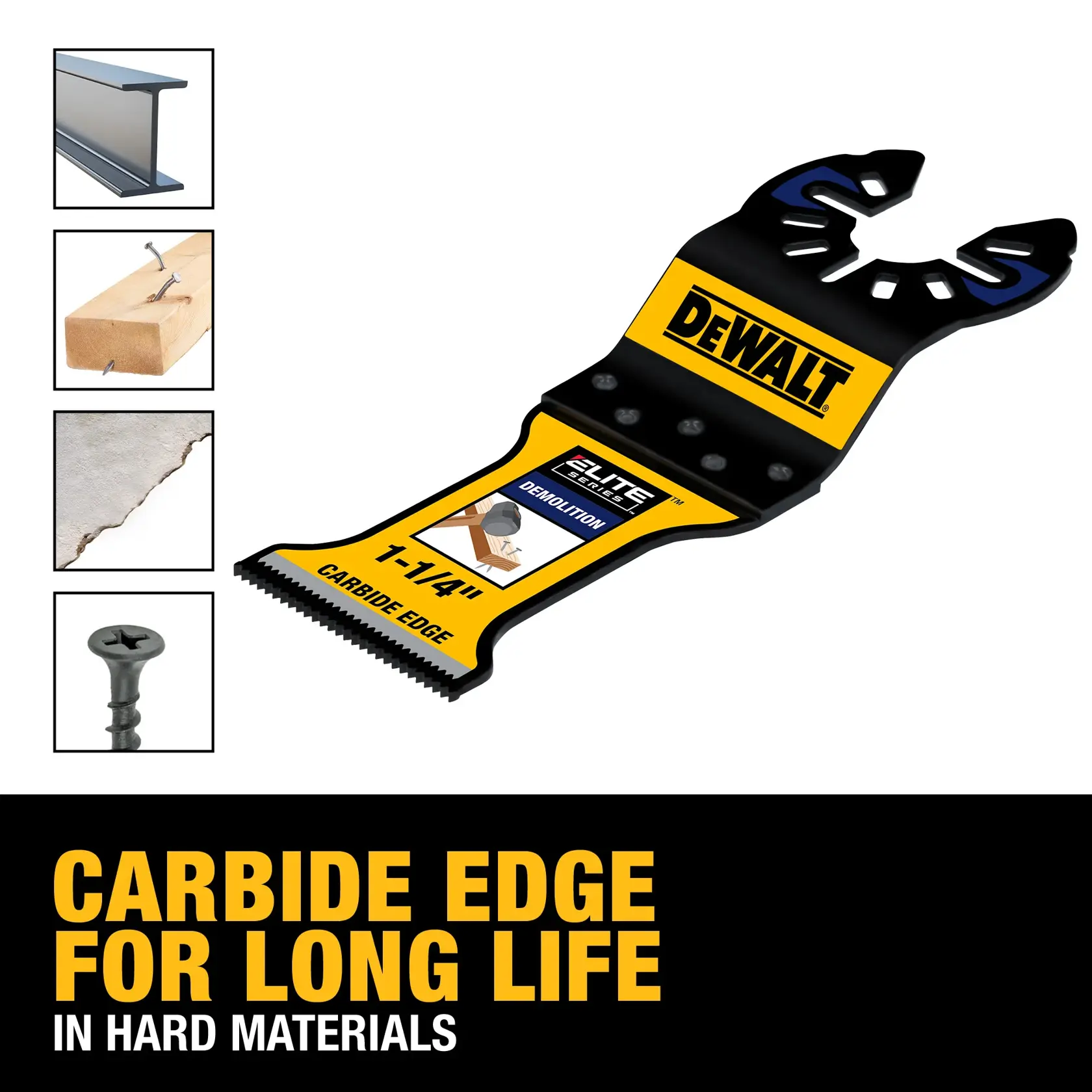Image showing a DEWALT carbide edge oscillating tool blade with illustrations of materials it can cut, including metal, wood with nails, drywall, and screws. Text reads: 'CARBIDE EDGE FOR LONG LIFE IN HARD MATERIALS.'