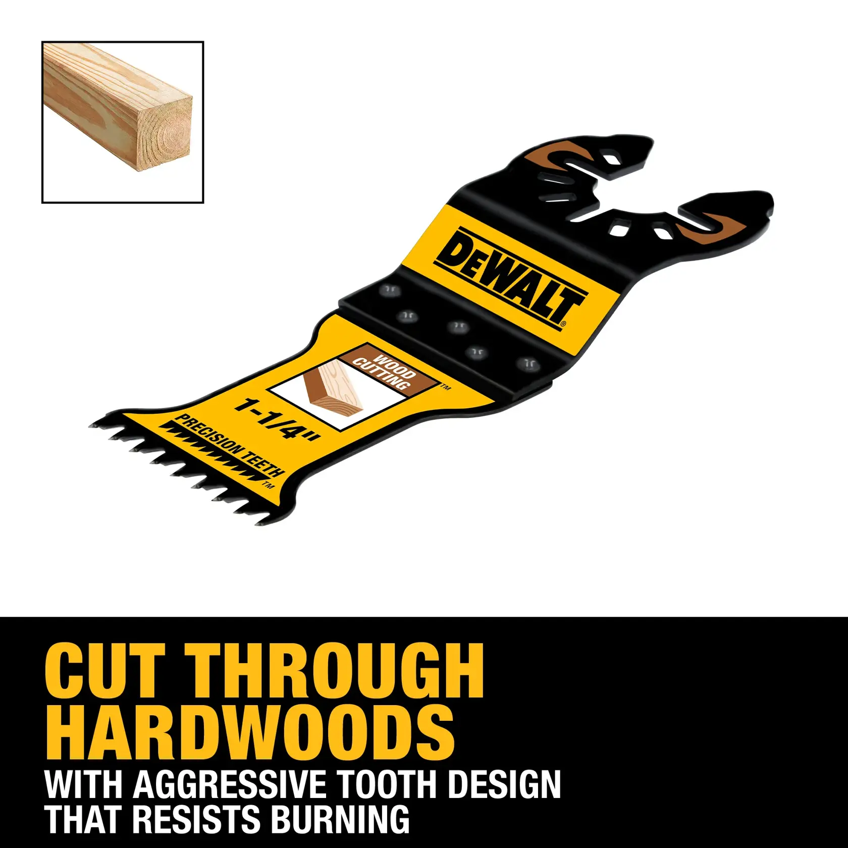 DEWALT 1-1/4 inch wood cutting oscillating saw blade with aggressive precision teeth, suitable for cutting hardwoods. The blade is shown with DEWALT branding and highlighted features, including a tooth design that resists burning.