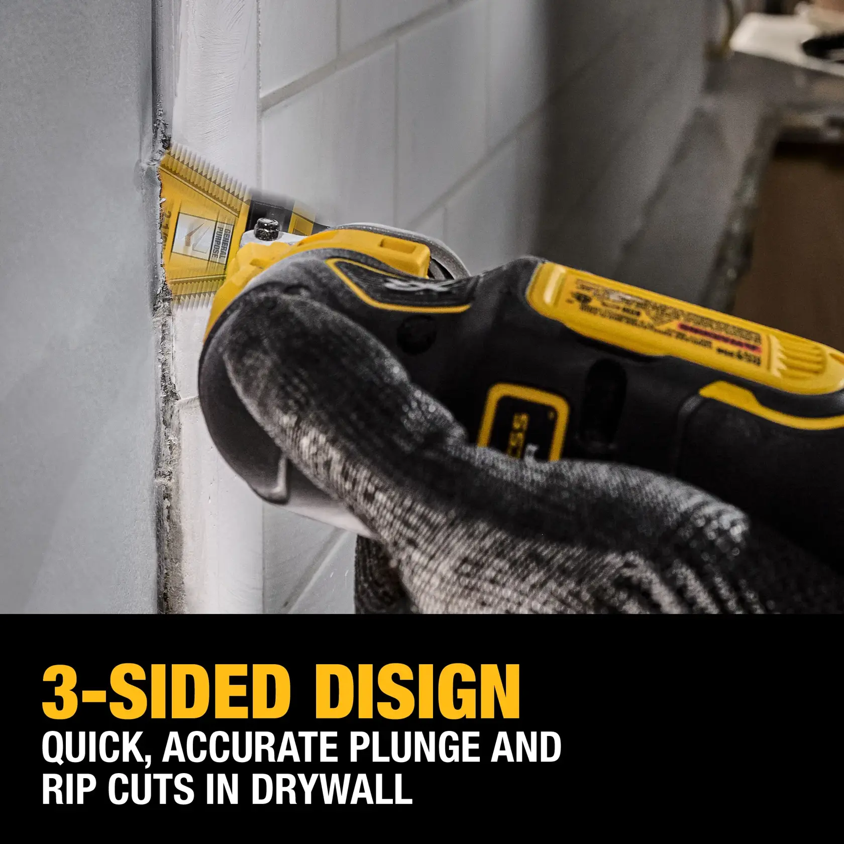 A person wearing a black glove uses a DEWALT power tool with a three-sided blade to cut into a drywall surface near a tile wall. The text at the bottom reads: '3-SIDED DESIGN. Quick, accurate plunge and rip cuts in drywall.'