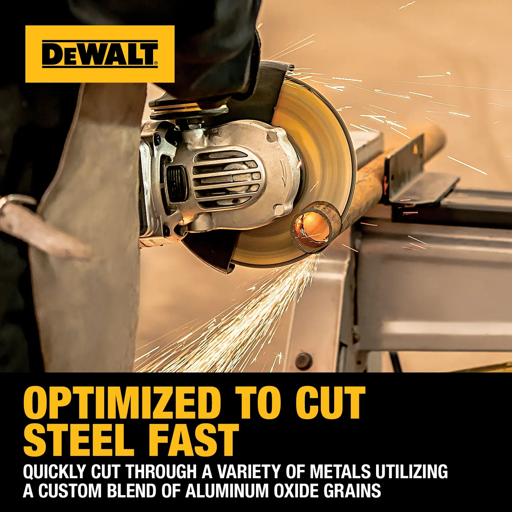 A DEWALT branded metal cutting tool is shown cutting through a steel pipe, producing sparks. Text indicates the product is optimized to cut steel quickly with a custom blend of aluminum oxide grains.