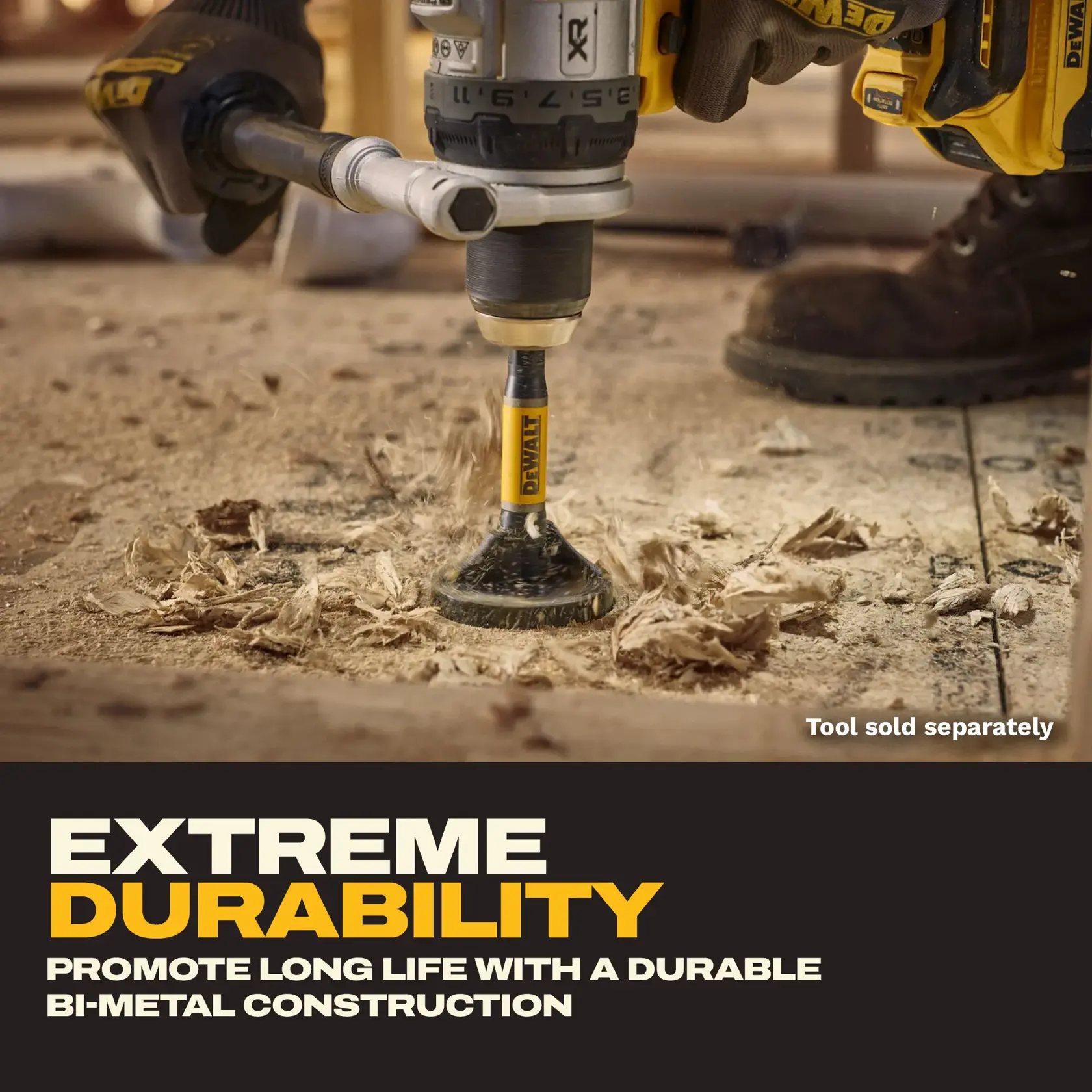 A DEWALT drill with a bi-metal construction attachment being used to drill into wood, creating wood shavings. The text highlights the product's extreme durability and long life. Note at the bottom indicates that the tool is sold separately.