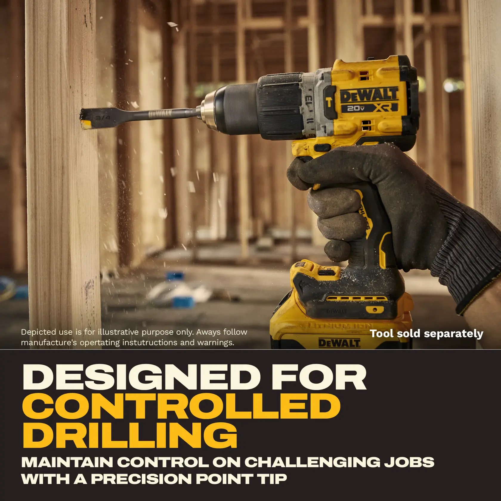 A DEWALT 20V XR cordless power drill is being used to drill into a wooden beam, held by a gloved hand. Wood shavings are seen flying, and the drill bit features a precision point tip. The scene takes place in a construction setting. Text reads: 'Designed for controlled drilling. Maintain control on challenging jobs with a precision point tip.' Note: Tool sold separately.