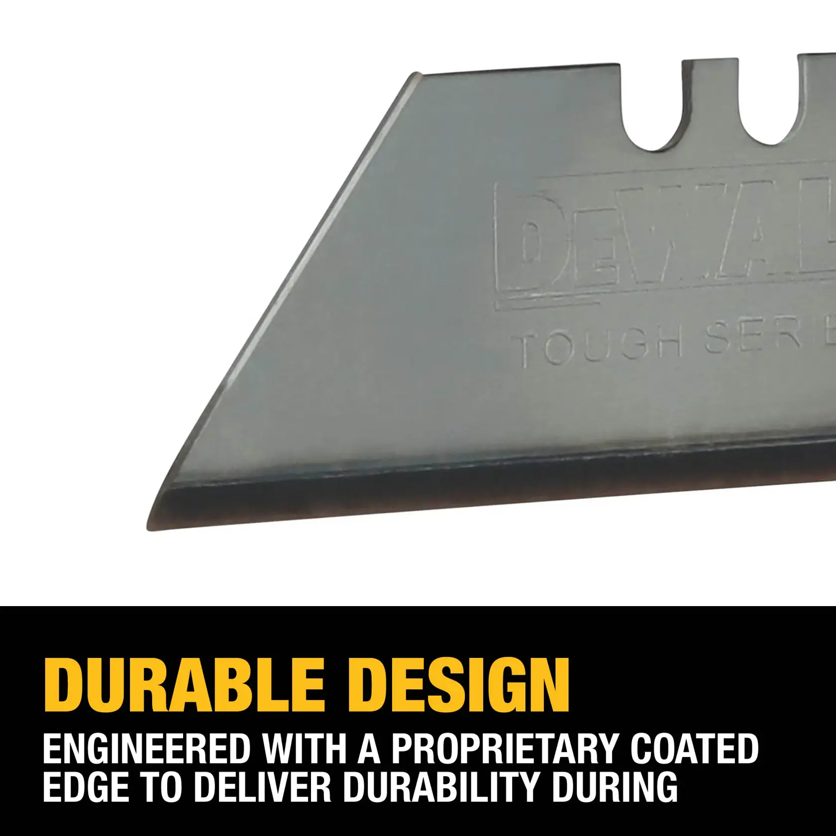 Durable design: engineered with a proprietary coated edge to deliver durability during tough jobs graphic