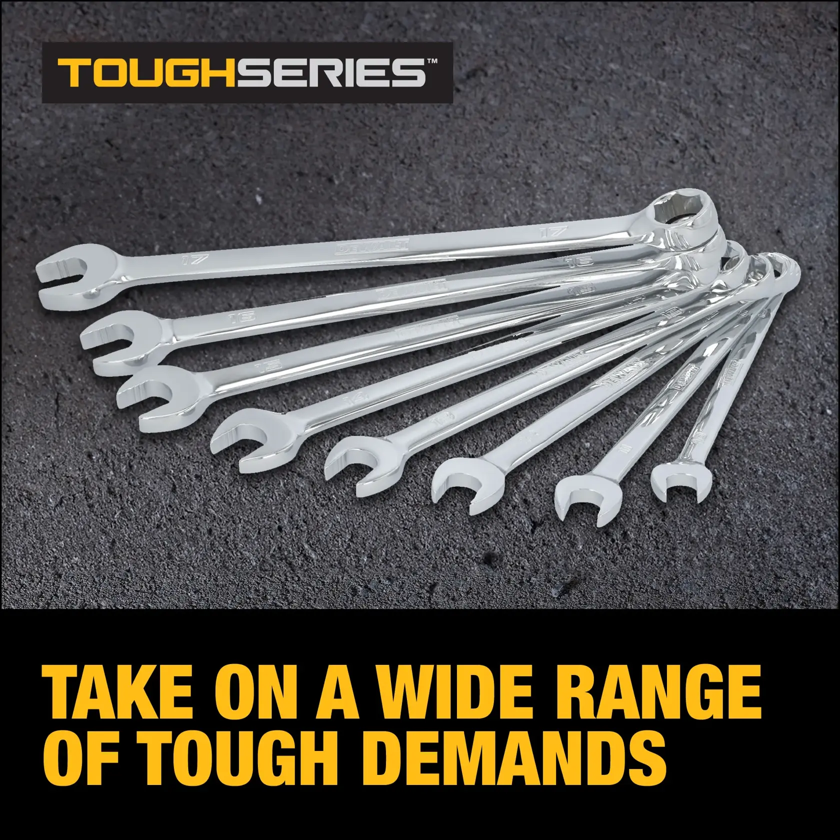 A set of shiny silver combination wrenches from the DEWALT ToughSeries, arranged in a fan shape on a textured dark surface. Bold yellow text below reads, 'Take on a wide range of tough demands.'