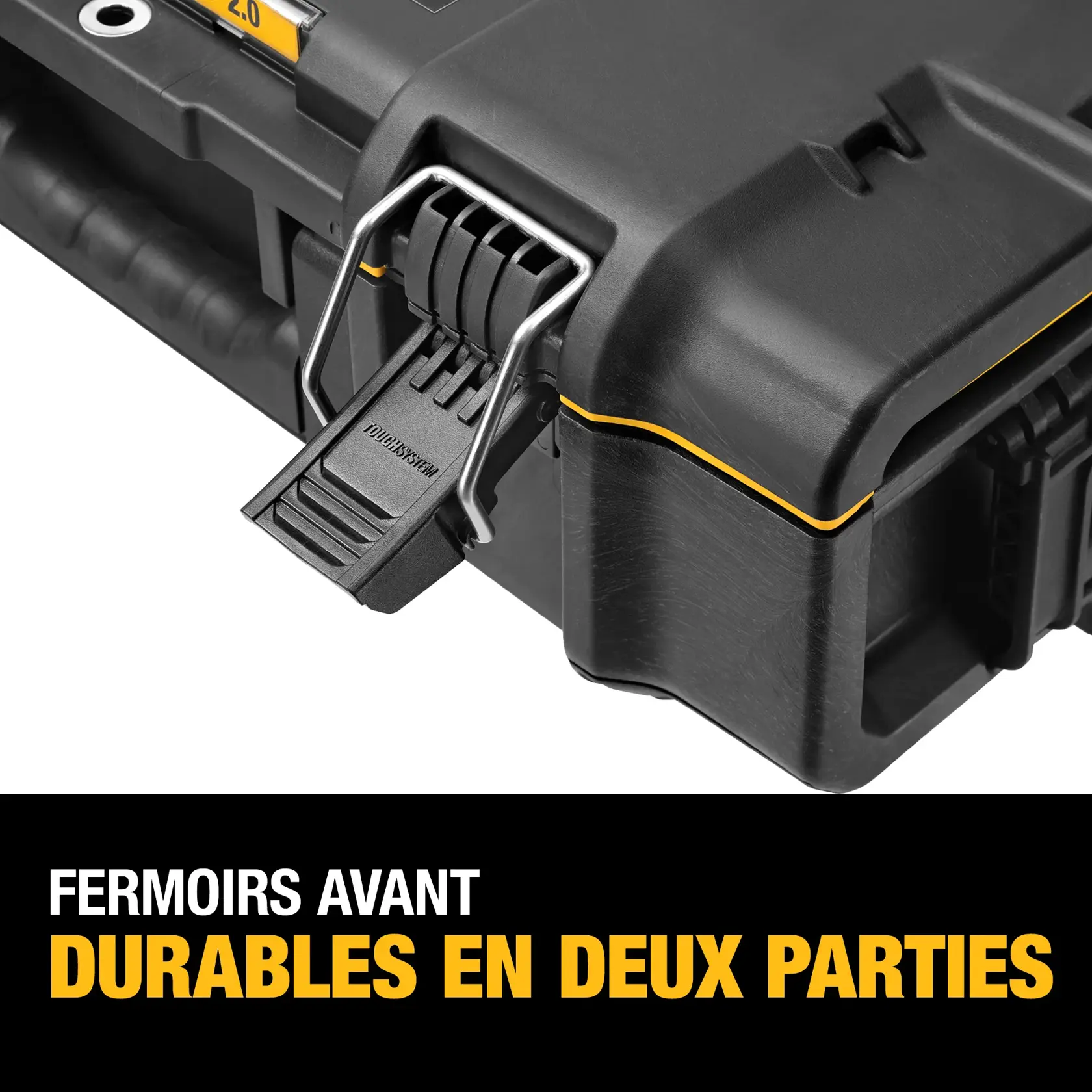 ToughSystem(R) 2.0. Durable Two-Piece Front Latches.