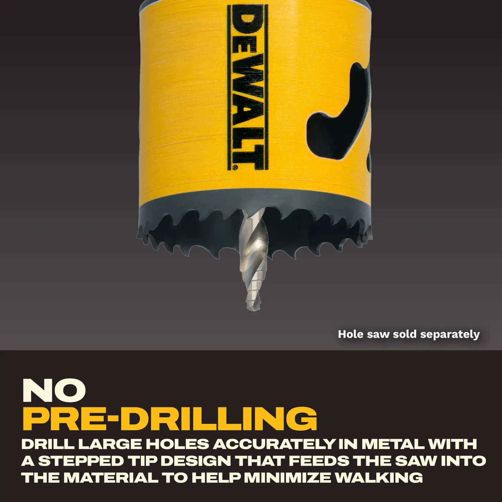 DEWALT hole saw graphic, metal drilling. SKUs: DAH99414SPB25, DAH99314SPB25, DAH99414SPB, DAH99314SPB.
