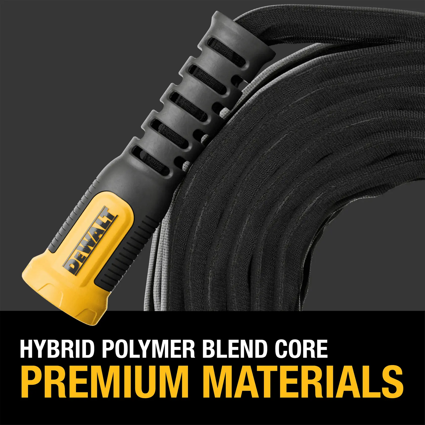 A close-up image of a coiled black DEWALT hose with a hybrid polymer blend core and a black and yellow handle, featuring the DEWALT logo. Text reads 'HYBRID POLYMER BLEND CORE PREMIUM MATERIALS' on a black background.