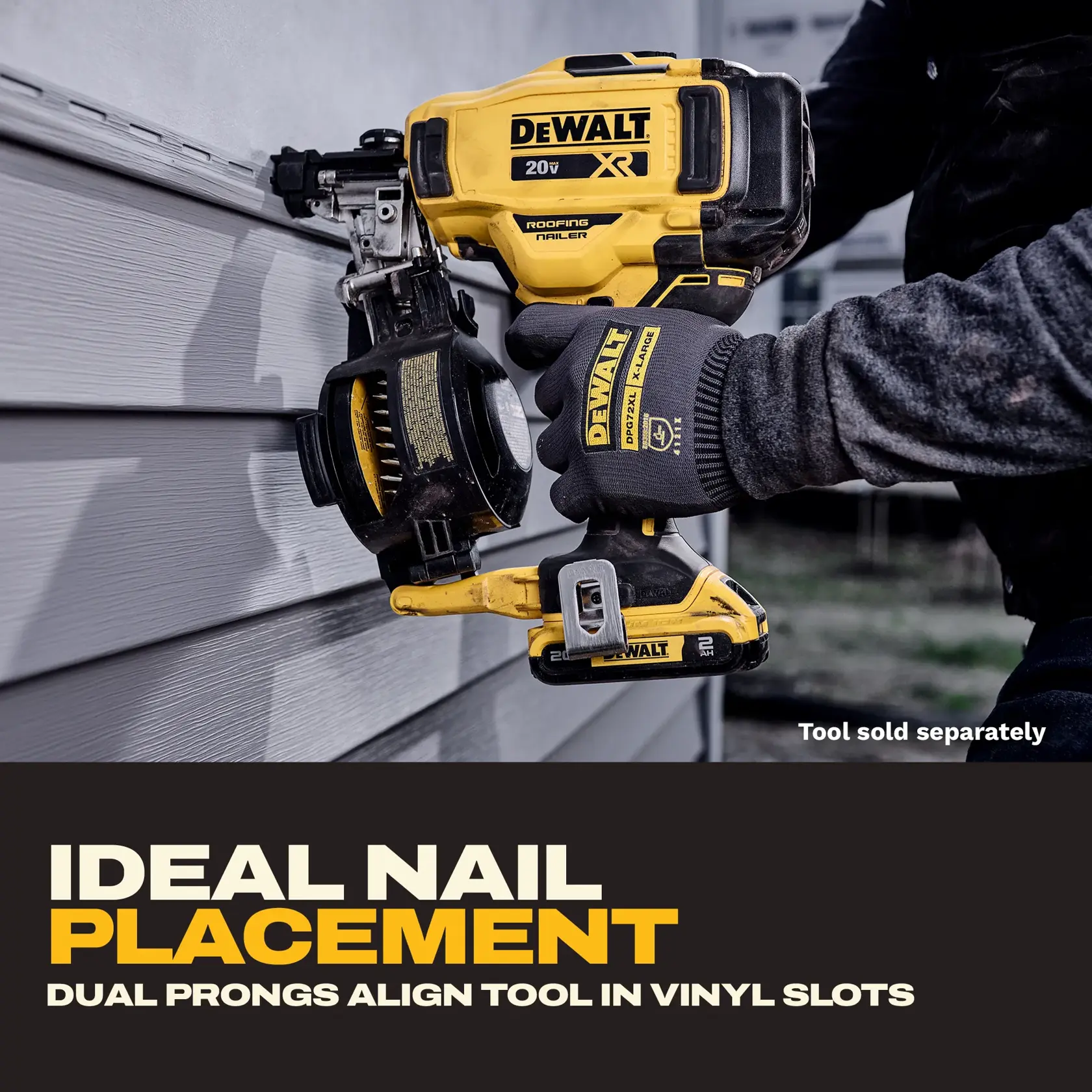A DEWALT 20V XR roofing nailer being used on vinyl siding, with a gloved hand holding the tool. The text emphasizes ideal nail placement and mentions dual prongs for alignment in vinyl slots. The tool is sold separately.