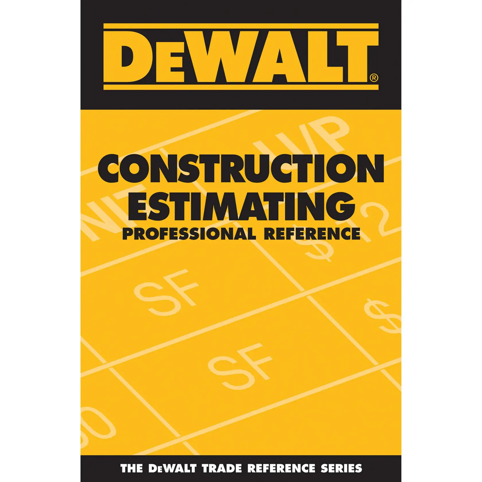 Cover of a DEWALT trade reference book titled 'Construction Estimating Professional Reference,' featuring bold black and yellow colors with a grid and construction-related symbols in the background.